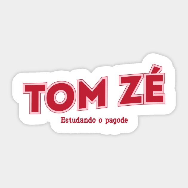 Tom Zé Estudando o pagode Sticker by PowelCastStudio